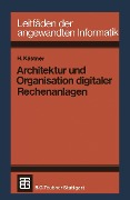 Architektur und Organisation digitaler Rechenanlagen - Horst Kästner
