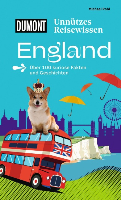 DUMONTs Unnützes Reisewissen England - Michael Pohl