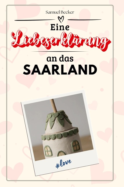 Eine Liebeserklärung an das Saarland - Samuel Becker