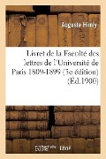 Livret de la Faculté Des Lettres de l'Université de Paris 1809-1899 3e Édition - Auguste Himly