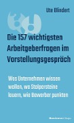 Cover-Bild zum Titel 'Die 157 wichtigsten Arbeitgeberfragen im Vorstellungsgespräch' von 'Ute Blindert'