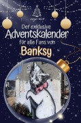 Cover-Bild zum Titel 'Der exklusive Adventskalender für alle Fans von Banksy' von 'Julian Wolf'