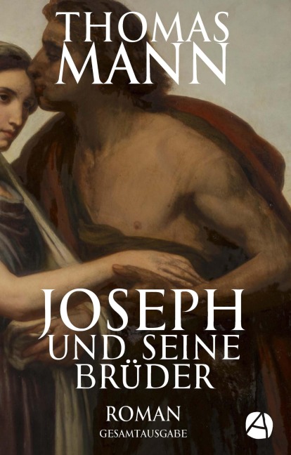 Joseph und seine Brüder. Gesamtausgabe - Thomas Mann