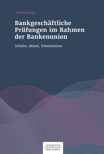 Bankgeschäftliche Prüfungen im Rahmen der Bankenunion - Thomas Dietz