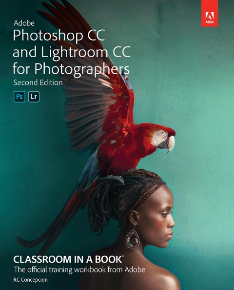 Adobe Photoshop and Lightroom Classic CC Classroom in a Book (2019 release) - Rafael Concepcion