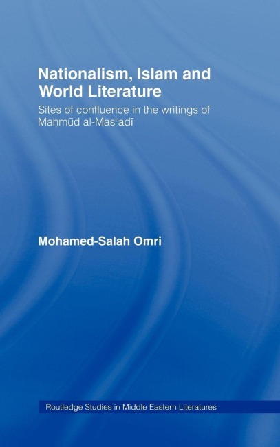 Nationalism, Islam and World Literature - Mohamed-Salah Omri