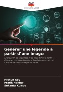 Cover-Bild zum Titel 'Générer une légende à partir d'une image' von 'Mithun Roy, Pratik Halder, Sukanta Kundu'