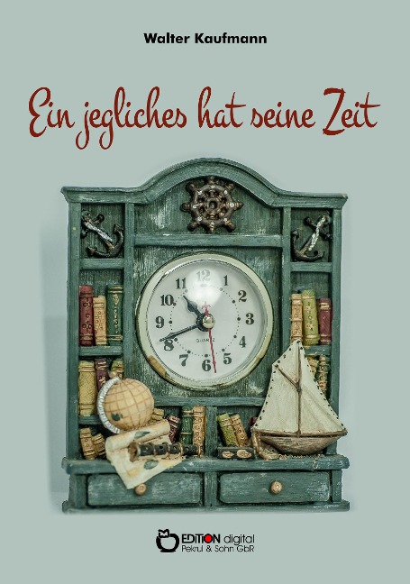 Ein jegliches hat seine Zeit - Walter Kaufmann