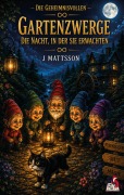 Cover-Bild zum Titel 'Die geheimnisvollen Gartenzwerge' von 'J. Mattsson'