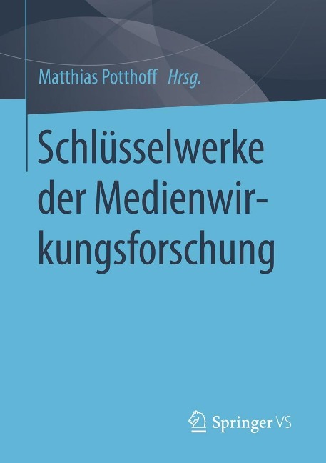 Schlüsselwerke der Medienwirkungsforschung - 