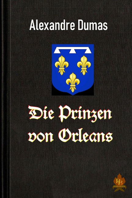 Die Prinzen von Orleans - Alexandre Dumas