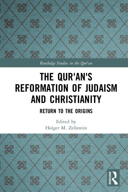 The Qur'an's Reformation of Judaism and Christianity - 