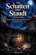 Cover-Bild zum Titel 'Die Schatten unter Staudt (Westerwald)' von 'Matze K'
