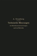 Technische Messungen bei Maschinenuntersuchungen und im Betriebe - Anton Gramberg