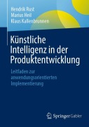 Cover-Bild zum Titel 'Künstliche Intelligenz in der Produktentwicklung' von 'Hendrik Rust, Marius Heil, Klaus Kallenbrunnen'
