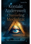 Cover-Bild zum Titel 'Kontakt zur Anderswelt durch Channeling und Medialität' von 'Sunita Elia'