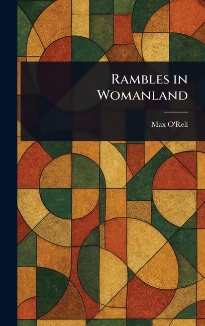 Rambles in Womanland - Max O'Rell