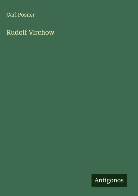 Rudolf Virchow - Carl Posner