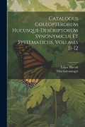 Cover-Bild zum Titel 'Catalogus Coleopterorum Hucusque Descriptorum Synonymicus Et Systematicus, Volumes 11-12' von 'Max Gemminger'