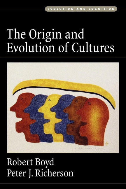 The Origin and Evolution of Cultures - Robert Boyd