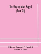 Cover-Bild zum Titel 'The Oxyrhynchus papyri (Part XII)' von 'Arthur S. Hunt'