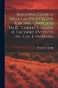 Sommario Storico Delle Famiglie Celebri Toscane Compilato Da D. Tiribilli-Giuliani (F. Galvani) Riveduto Dal Cav. L. Passerini - Francesco Galvani