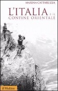 Cover-Bild zum Titel 'L' Italia e il confine orientale' von 'Marina Cattaruzza'