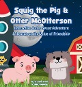 Squig the Pig & Otter McOtterson Interactive Outer Space Adventure - Brandon Stone