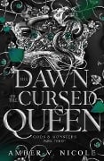 Cover-Bild zum Titel 'The Dawn of the Cursed Queen' von 'Amber V. Nicole'