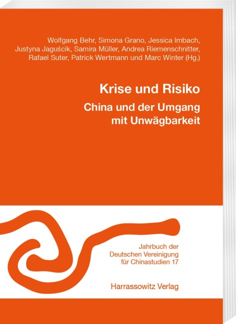 Krise und Risiko. China und der Umgang mit Unwägbarkeit - 