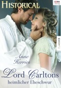 Cover-Bild zum Titel 'Lord Carltons heimlicher Eheschwur' von 'Anne Herries'