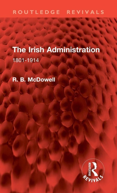 The Irish Administration - R. B. Mcdowell