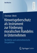 Cover-Bild zum Titel 'Hinweisgeberschutz als Instrument zur Förderung moralischen Handelns in Unternehmen' von 'Christian Ulrich'