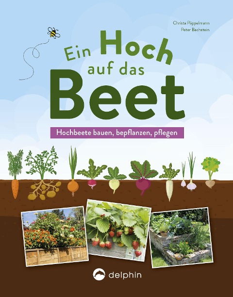 Ein Hoch auf das Beet - Christa Pöppelmann, Peter Bachstein