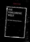 Cover-Bild zum Titel 'DIE VERLORENE WELT' von 'Darius Link'