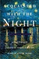 Acquainted with the Night - Christopher Dewdney