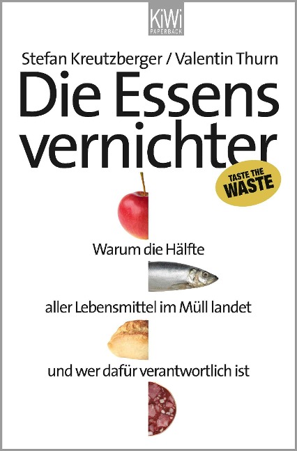 Die Essensvernichter - Stefan Kreutzberger, Valentin Thurn