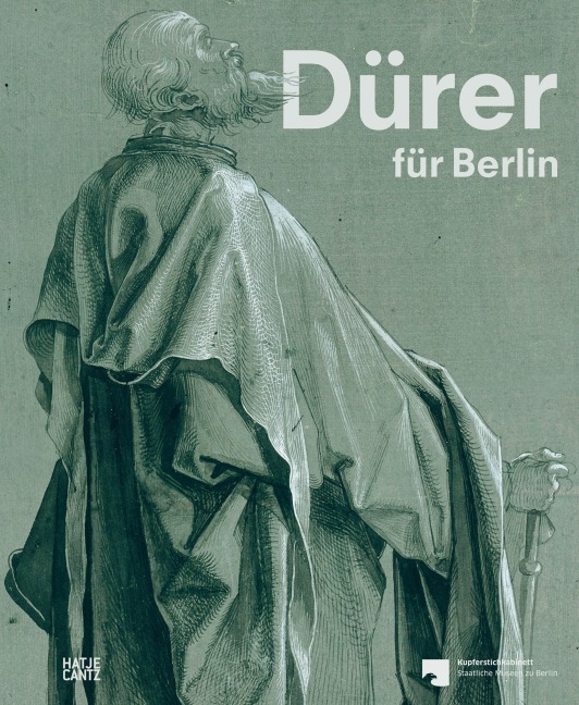 Dürer für Berlin. Eine Spurensuche im Kupferstichkabinett - Michael Roth, Silvia Massa, Stephanie Sailer, Johannes Eberhardt, Lea Hagedorn