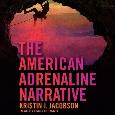 The American Adrenaline Narrative Lib/E - Kristin J. Jacobson