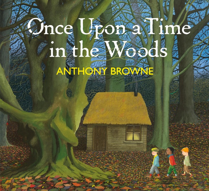 Once Upon a Time in the Woods - Anthony Browne