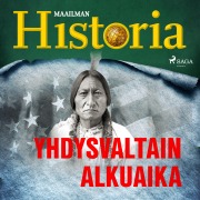 Cover-Bild zum Titel 'Yhdysvaltain alkuaika' von 'Maailman Historia'