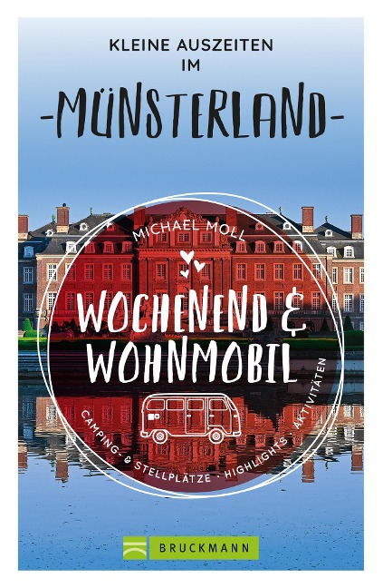 Wochenend und Wohnmobil - Kleine Auszeiten im Münsterland - Michael Moll