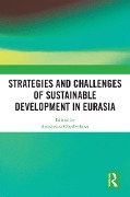 Strategies and Challenges of Sustainable Development in Eurasia - 