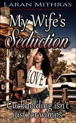 Cover-Bild zum Titel 'My Wife's Seduction' von 'Laran Mithras'