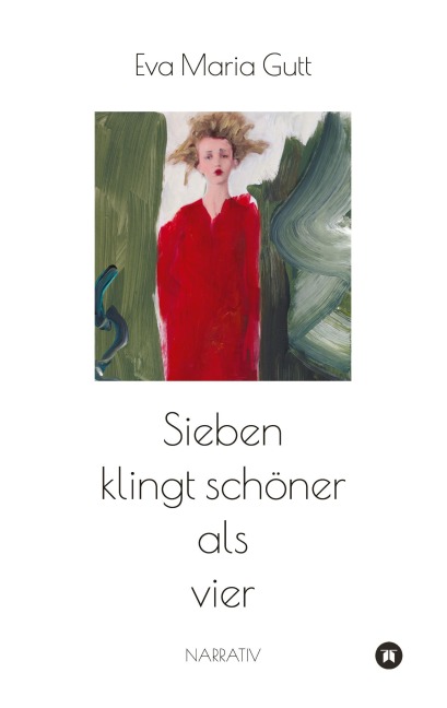 Sieben klingt schöner als vier - entscheidet das Leben, oder entscheiden wir? - Eva Maria Gutt
