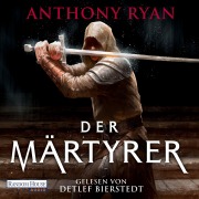 Cover-Bild zum Titel 'Der Märtyrer ¿ Der stählerne Bund 2' von 'Anthony Ryan'
