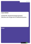 Cover-Bild zum Titel 'Lehrprobe Entspannungsprogramm. Erlernen der Progressiven Muskelrelaxation' von 'Laura Schiele'