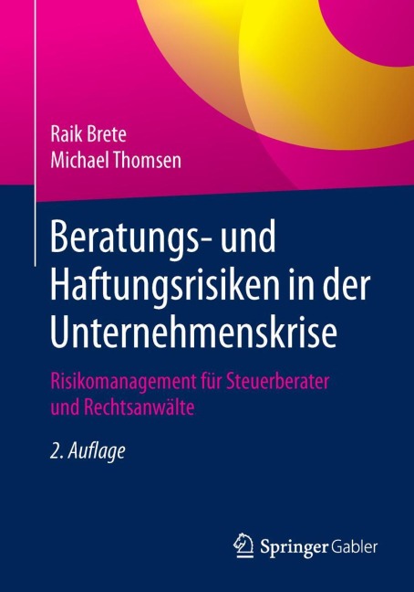 Beratungs- und Haftungsrisiken in der Unternehmenskrise - Michael Thomsen, Raik Brete