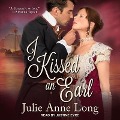 I Kissed an Earl Lib/E - Julie Anne Long