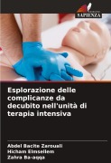 Cover-Bild zum Titel 'Esplorazione delle complicanze da decubito nell'unità di terapia intensiva' von 'Abdel Bacite Zarouali, Hicham Elmsellem, Zahra Ba-Aqqa'